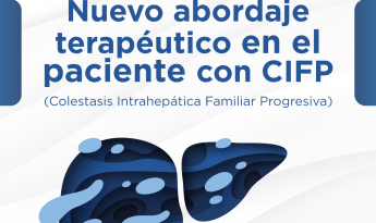 Reunión virtual: Nuevo abordaje terapéutico en el paciente con Colestasis Intrahepática Familiar Progresiva