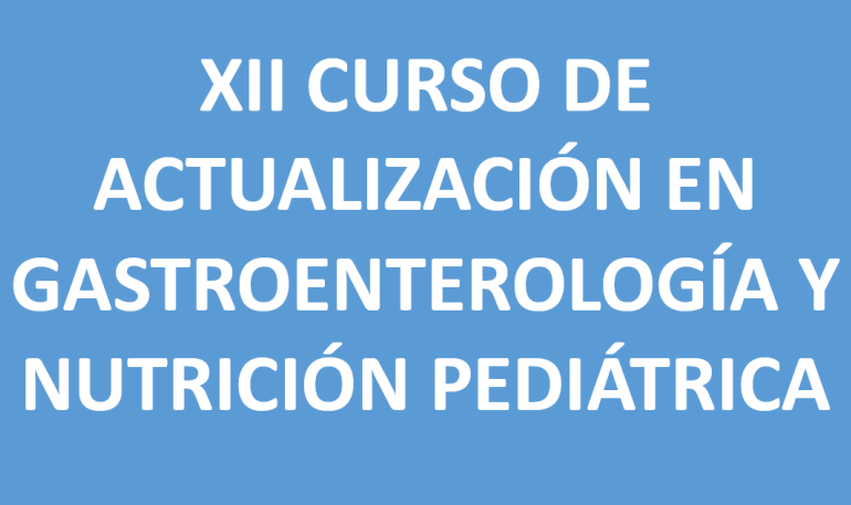  XII Curso de actualización en Gastroenterología y Nutrición Pediátrica